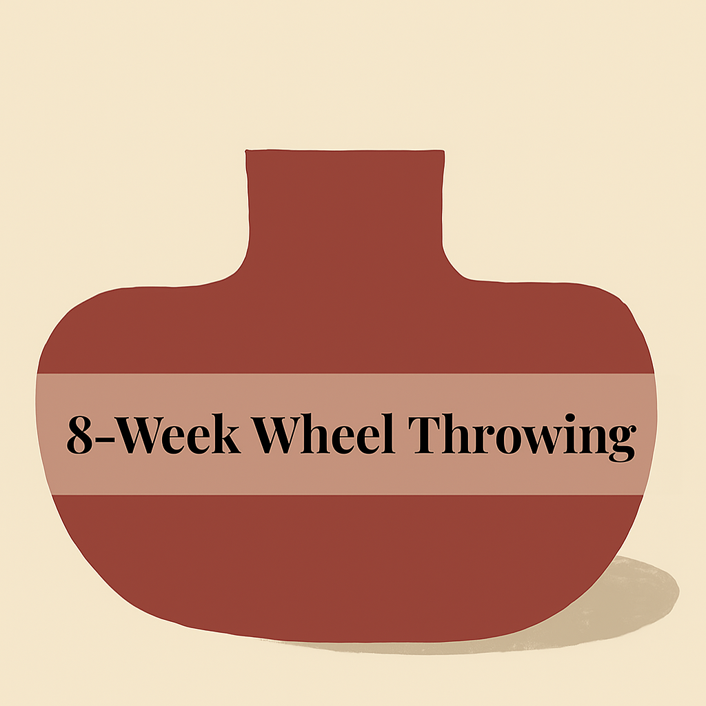 8-Week Beginner To Wheel Throwing Course, Mondays